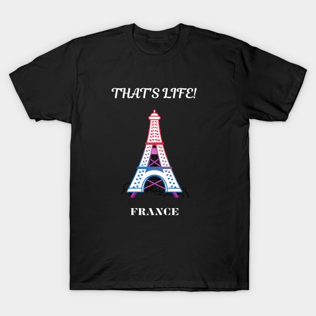 French pride, That's life T-Shirt by Smartteeshop